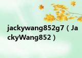 jackywang852g7（JackyWang852）